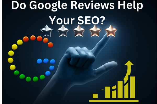 Do Google Reviews Help Your SEO