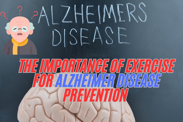 The Importance Of Exercise For Alzheimer Disease Prevention