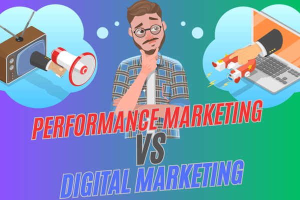 Performance Marketing Vs Digital Marketing