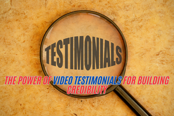 The Power of Video Testimonials for Building Credibility